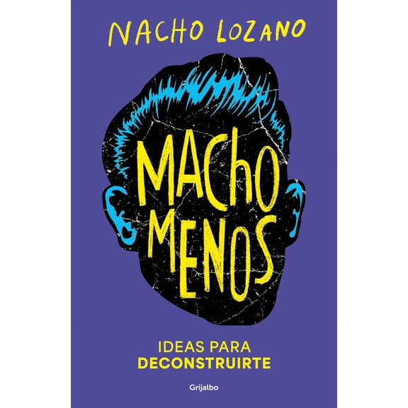 Macho Menos: Ideas Para Deconstruirte/ Less Machism, (Paperback)