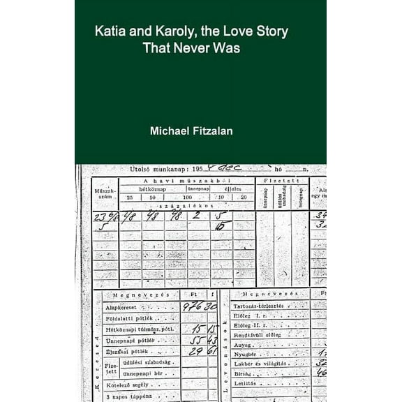 Katia and Karoly, the Love Story That Never Was, (Hardcover)