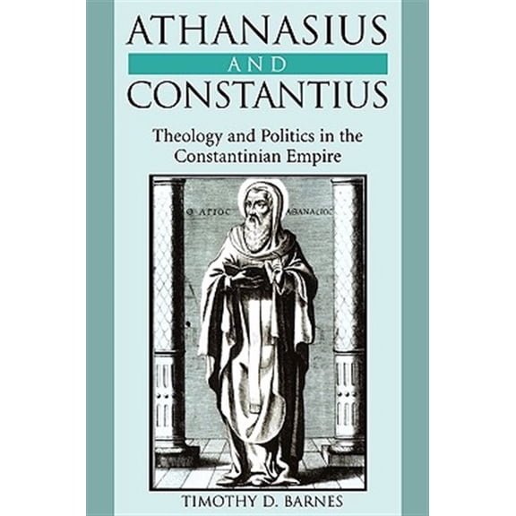 Pre-Owned Athanasius and Constantius: Theology and Politics in the Constantinian Empire (Paperback)