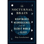 The Nocturnal Brain : Nightmares, Neuroscience, and the Secret World of Sleep (Hardcover)