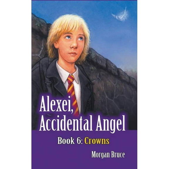 Crowns: Alexei, Accidental Angel - Book 6, (Hardcover)