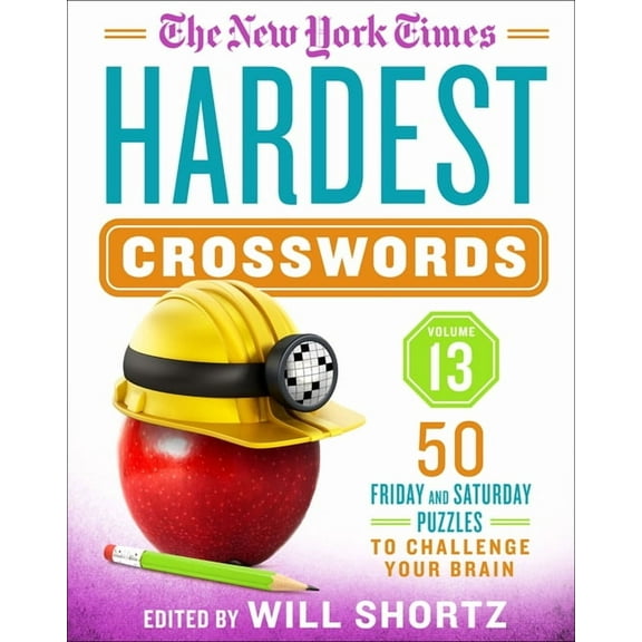 The New York Times Hardest Crosswords Volume 13: 50 Friday and Saturday Puzzles to Challenge Your Brain, (Spiral-Bound)