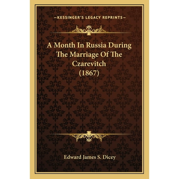 A Month In Russia During The Marriage Of The Czarevitch (1867) (Paperback)