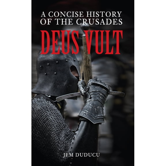 Pre-Owned Deus Vult: A Concise History of the Crusades (Paperback) 1445640554 9781445640556