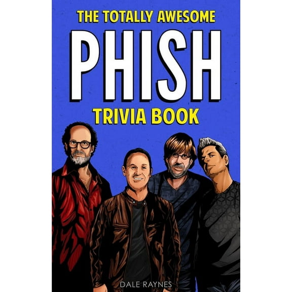 The Totally Awesome Phish Trivia Book, (Paperback)