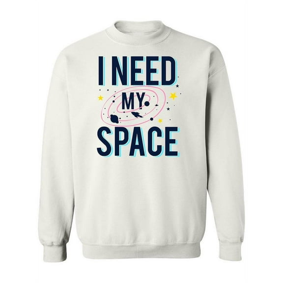 I Need My Space . Sweatshirt Women -Image by Shutterstock, Female x-Large