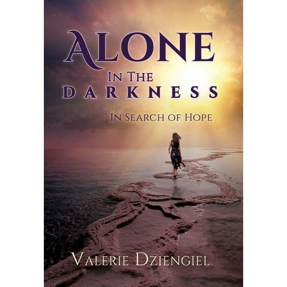 Alone In The Darkness: In Search of Hope, (Hardcover)