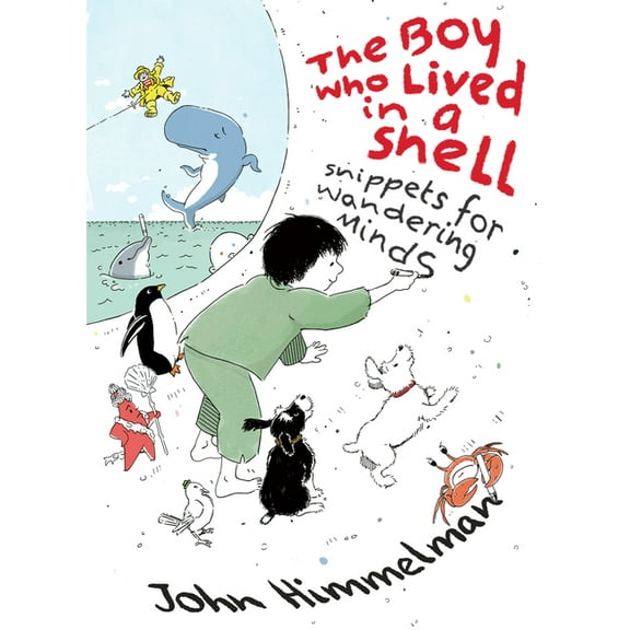 The Boy Who Lived in a Shell: Snippets for Wandering Minds, (Hardcover)