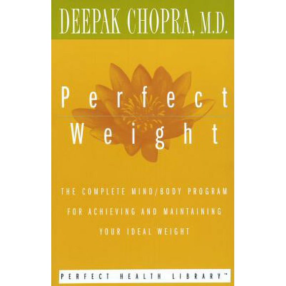 Perfect Weight : The Complete Mind/Body Program for Achieving and Maintaining Your Ideal Weight 9780517884584 Used / Pre-owned