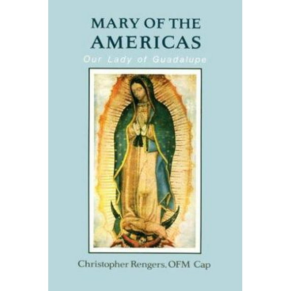 Pre-Owned Mary of the Americas: Our Lady of Guadalupe (Paperback) 0818905433 9780818905438