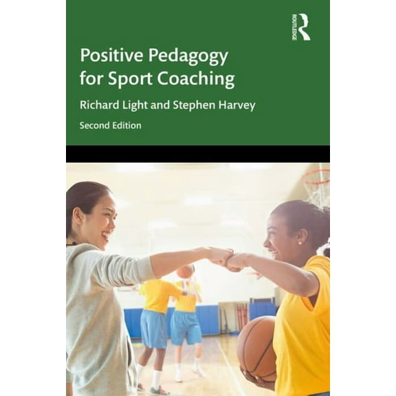 Positive Pedagogy for Sport Coaching, (Paperback)