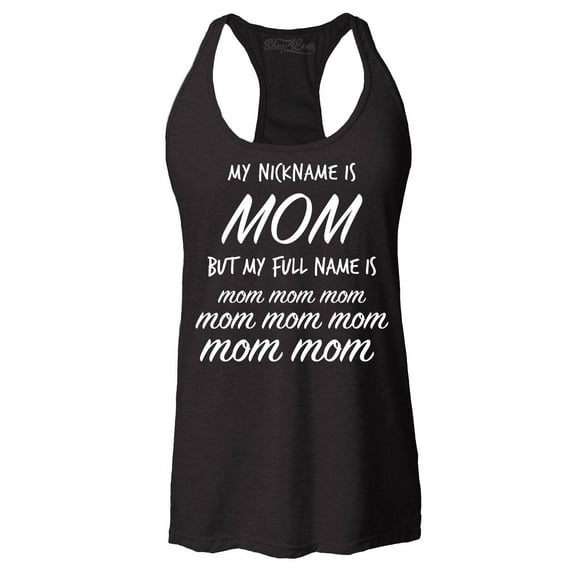 Shop4Ever Women's My Nickname is Mom but My Full Name is Mom Mom Racerback Tank Top X-Small Black