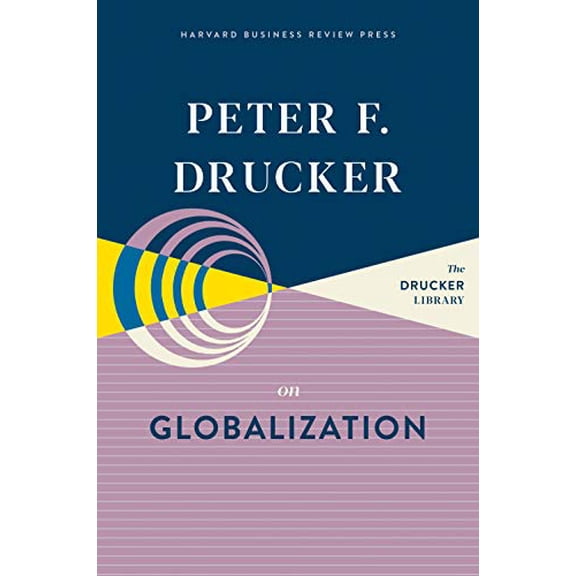 Peter F. Drucker on Globalization (Hardcover)