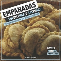 Empanadas Tucumanas Y Salteñas: un viaje al interior de las delicias regionales (Paperback) by Gabriel Abad