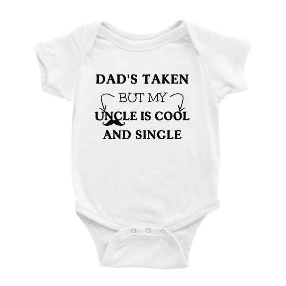 Dads Taken But My Uncle Is Cool And Single Funny Baby Bodysuit Newborn-24 Months