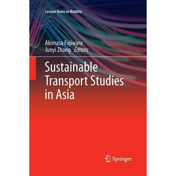 Lecture Notes in Mobility Sustainable Transport Studies in Asia, (Paperback)