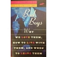 thumbnail image 1 of Pre-Owned Bad Boys: How We Love Them, How to Live with Them, When to Leave Them (Hardcover) 0525941169 9780525941163, 1 of 1