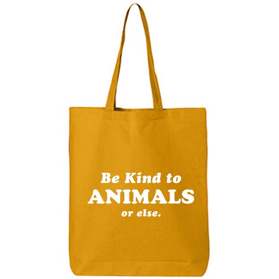 Be Kind To Animals Or Else Cotton Canvas Tote Bag