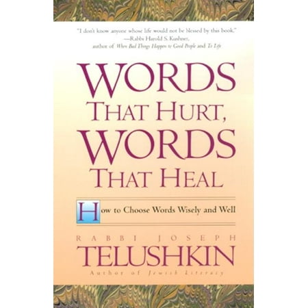Words That Hurt, Words That Heal : How to Choose Words Wisely and Well