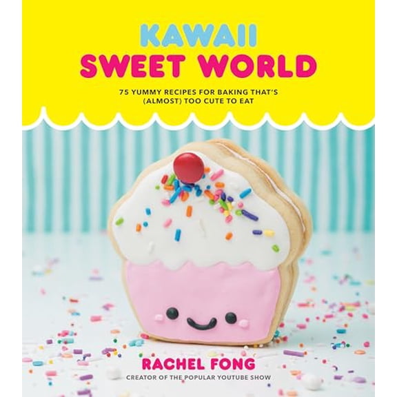 Pre-Owned Kawaii Sweet World Cookbook: 75 Yummy Recipes for Baking That's (Almost) Too Cute to Eat (Hardcover) 0525575421 9780525575429