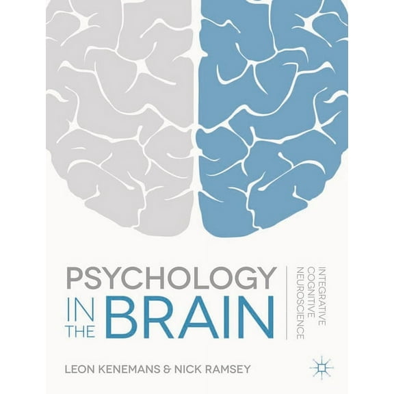 Psychology in the Brain: Integrative Cognitive Neuroscience, (Paperback)