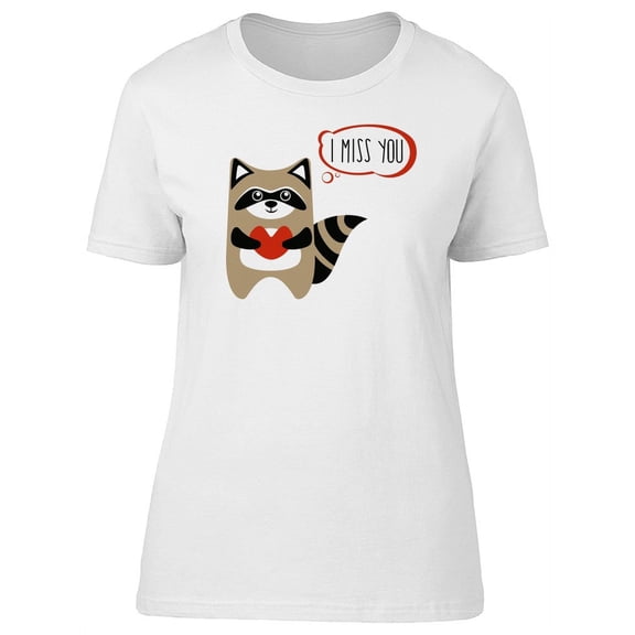 I Miss You Raccoon T-Shirt Women -Image by Shutterstock, Female Medium