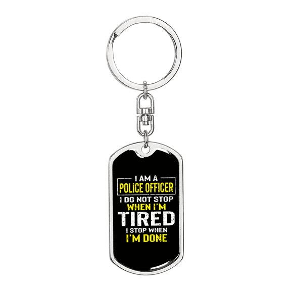 I'm A Police Officer I Stop When I'm Done Stainless Steel or 18k Gold Premium Swivel Dog Tag Keychain