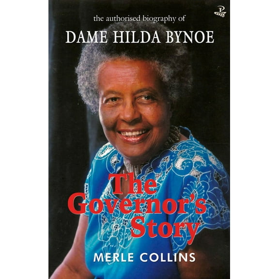 The Governor's Story : The Authorised Biography of Dame Hilda Bynoe (Paperback)