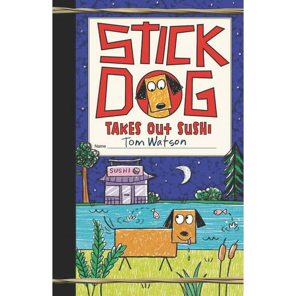 Stick Dog Stick Dog Takes Out Sushi, Book 11, (Hardcover)