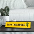 thumbnail image 3 of I Run This Rodeo, Yellow Black Frame Desk Sign (2 x 8"), 3 of 3