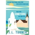 thumbnail image 2 of Give God Something He Can Feel: A 30 Day Devotional Challenge for Devoted Christians (Paperback), 2 of 2