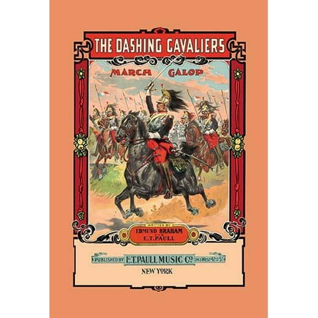 Sheet music cover image of The Dashing Cavaliers March Galop by Braham and E T Paull with lithographic or engraving notes reading Lithograph by A Hoen & Co Richmond VA New York New York 1911  Edward