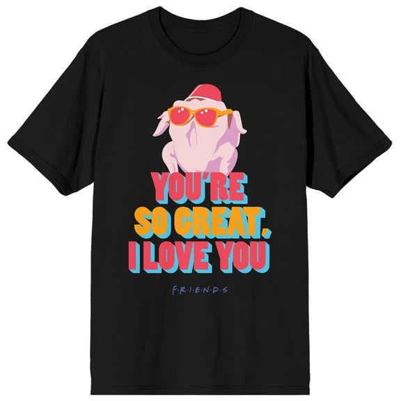 You're So Great I Love You Friends Quote Men's Black Graphic Tee-M