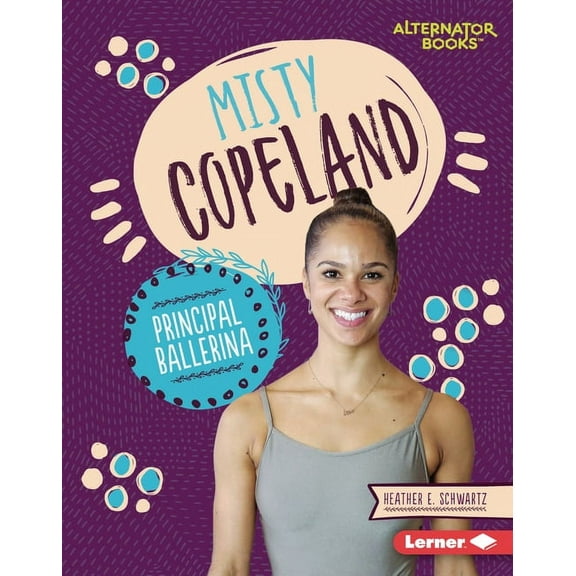 Boss Lady BIOS (Alternator Books (R)): Misty Copeland: Principal Ballerina (Hardcover)