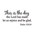 thumbnail image 3 of VWAQ This is the Day the Lord Has Made Let Us Rejoice and Be Glad Psalm Bible Scripture Matte Black Decal Sticker (11"H x 22"W), 3 of 3