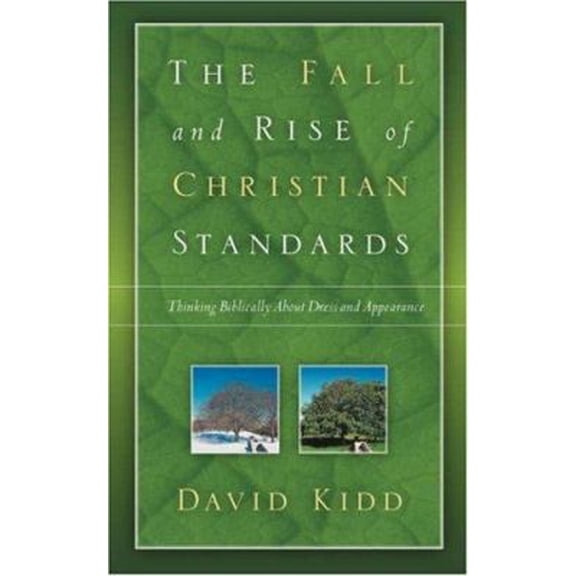 Pre-Owned The Fall and Rise of Christian Standards Paperback 1594679975 9781594679971 David Kidd