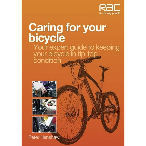 Caring for Your Bicycle : Your Expert Guide to Keeping Your Bicycle in Tip-Top Condition (Paperback)
