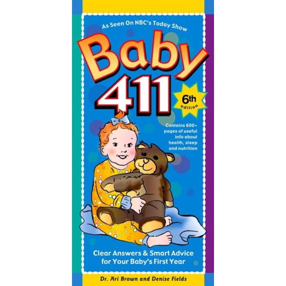 Pre-Owned Baby 411: Clear Answers & Smart Advice For Your Baby's First Year (Paperback) 1889392456 9781889392455