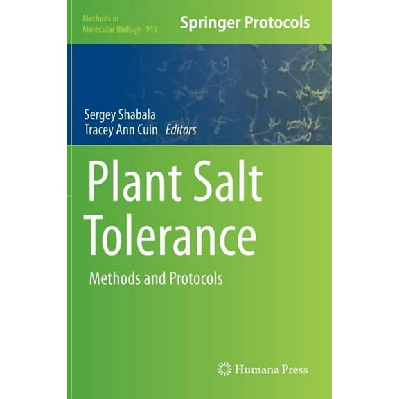 Methods in Molecular Biology Plant Salt Tolerance: Methods and Protocols, Book 913, (Hardcover)