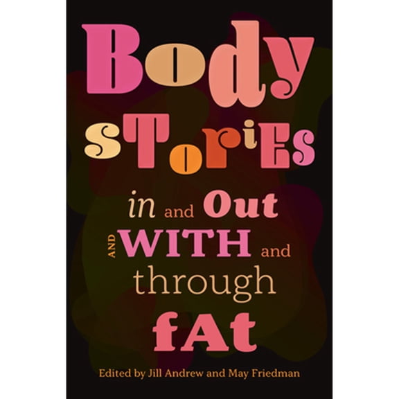 Pre-Owned Body Stories : In and Out and With and Through Fat (Paperback)