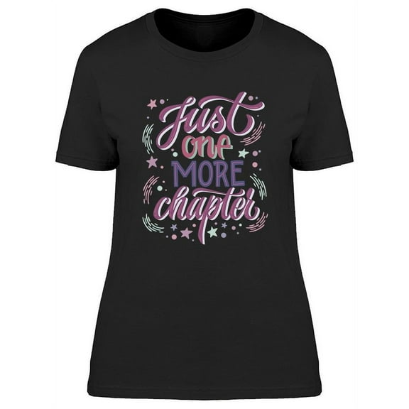 Just One More Chapter. T-Shirt Women -Image by Shutterstock, Female x-Large