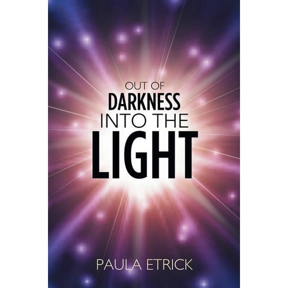 Out of Darkness into the Light (Paperback)