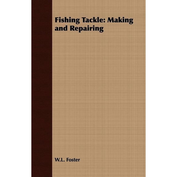 Fishing Tackle: Making and Repairing, (Paperback)