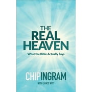 CHIP INGRAM; LANCE WITT The Real Heaven (Paperback)