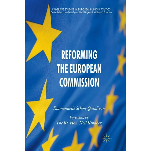 Palgrave Studies in European Union Polit Reforming the European Commission, (Paperback)