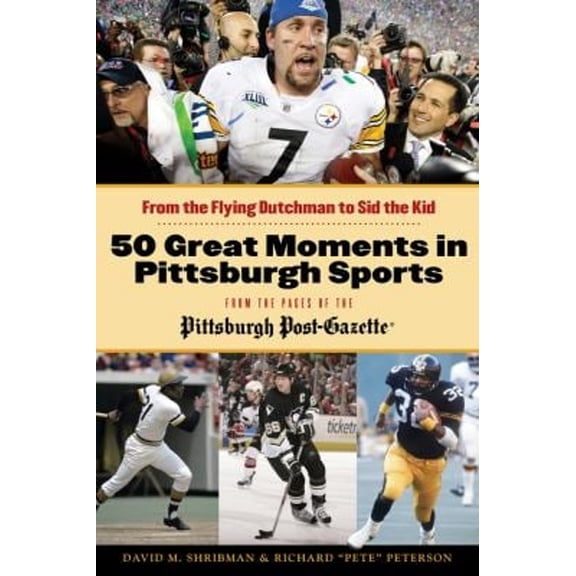 Pre-Owned 50 Great Moments in Pittsburgh Sports (Paperback) 1600787622 9781600787621