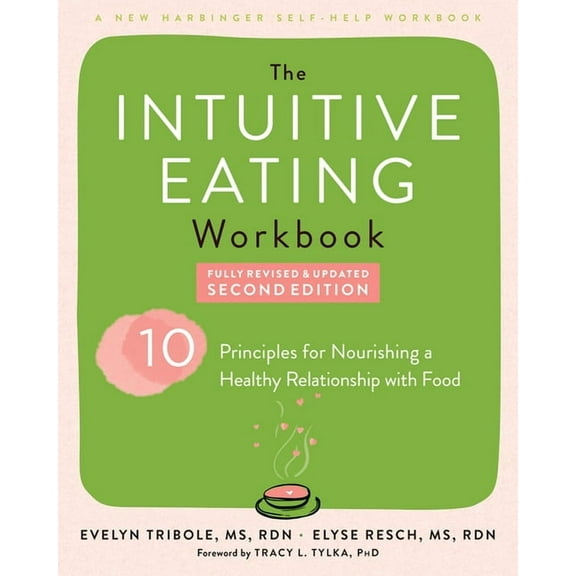 The Intuitive Eating Workbook: Ten Principles for Nourishing a Healthy Relationship with Food, (Paperback)