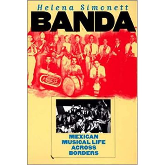 Pre-Owned Banda: Mexican Musical Life Across Borders (Paperback) 0819564303 9780819564306