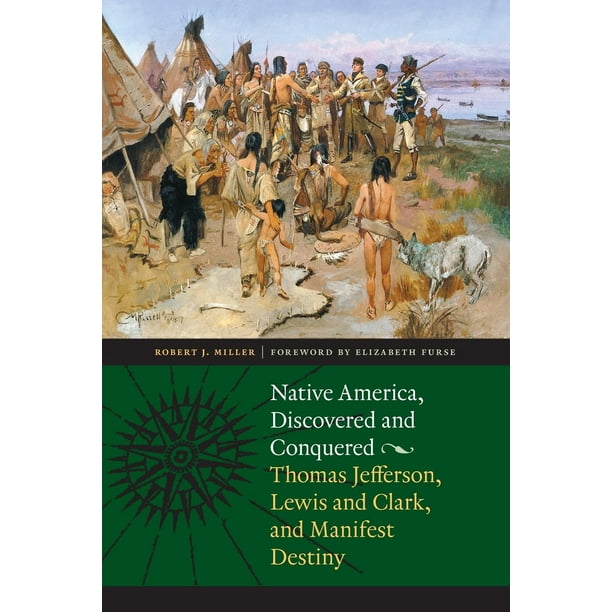 Manifest Destiny The Lewis & Clark Musical Adventure Native America, Discovered and Conquered : Thomas Jefferson, Lewis