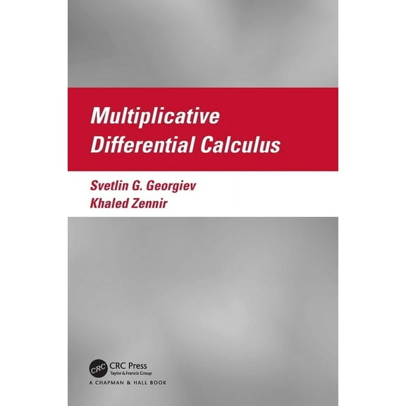 Textbooks in Mathematics Multiplicative Differential Calculus, (Paperback)